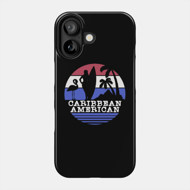 Caribbean American Phone Case by HolidayBug