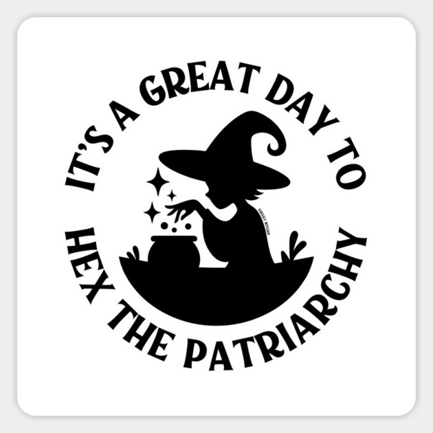 It's a Great Day to Hex The Patriarchy Cheeky Witch® Sticker by Cheeky Witch