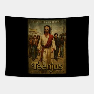 Baby Billy Freeman is Teenjus Tapestry