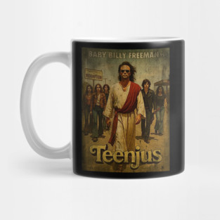 Baby Billy Freeman is Teenjus Mug