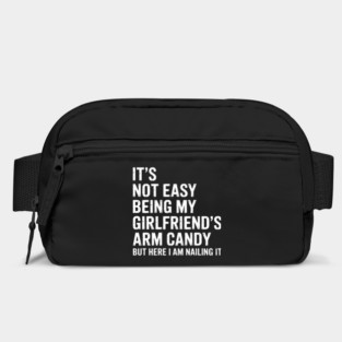 It'S Not Easy Being My Girlfriend'S Arm Candy Fathers Day Bag