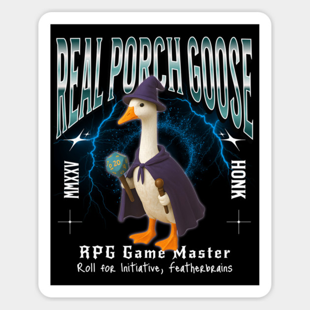 RPG Real Porch Goose, funny Goose Master DM Dice Wizard Magnet by Luxinda