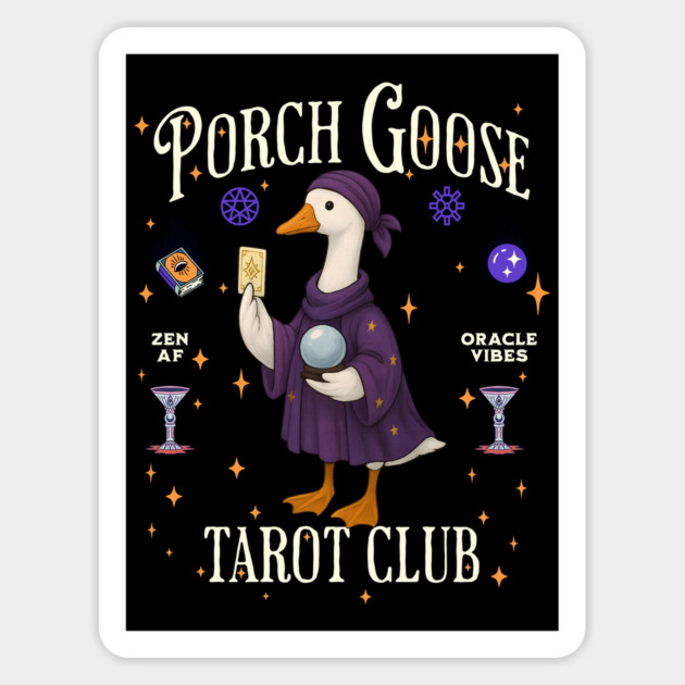 Porch Goose Tarot Club, Zen AF Oracle Vibes Magnet by Luxinda