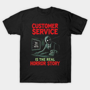 Customer Service Horror Story – Funny Call Center Nightmare Design T-Shirt
