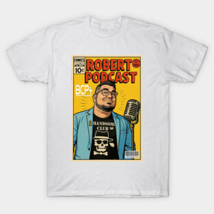 Robert Podcast T-Shirt
