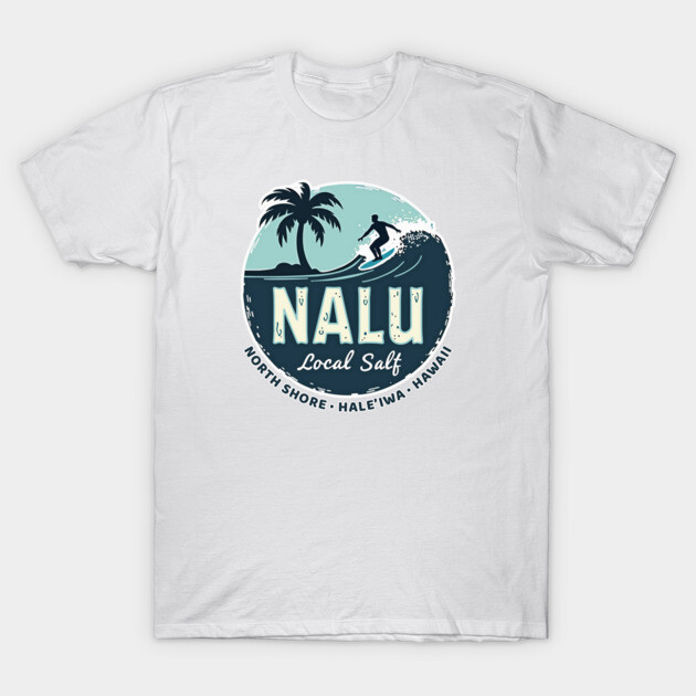 Nalu (Wave) Local Salt Vintage T-Shirt by Bad Tuna Bob