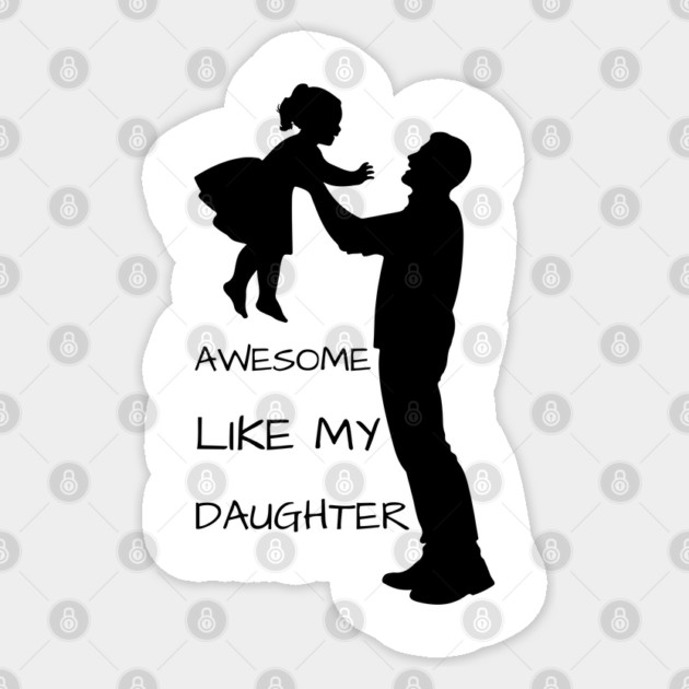 Awesome-Like-My-Daughter Sticker by Creatifly Graphic Tees