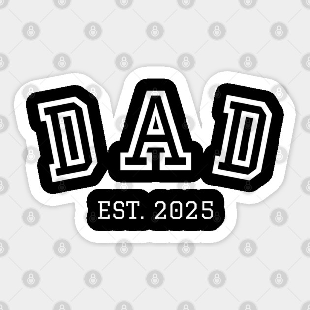 Dad-Est-2025 Sticker by Creatifly Graphic Tees
