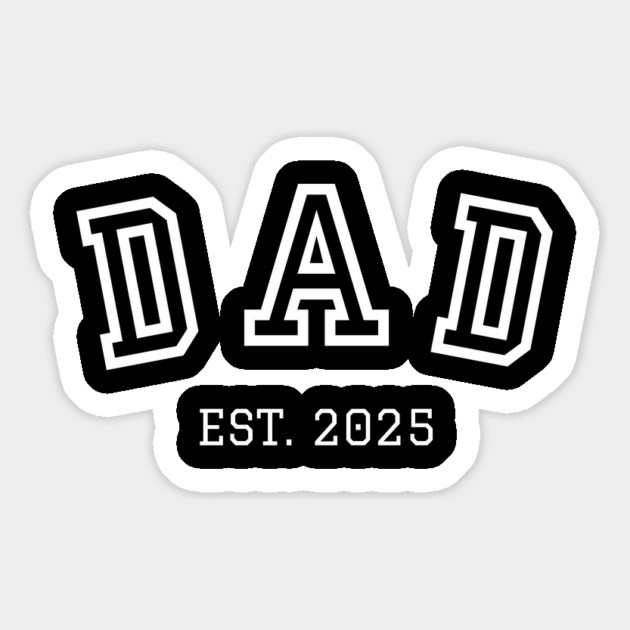 Dad-Est-2025 Magnet by Creatifly Graphic Tees