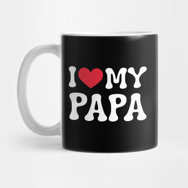 I-Love-My-Papa by Creatifly Graphic Tees