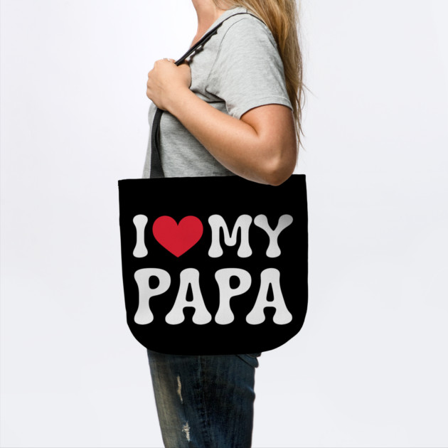 I-Love-My-Papa by Creatifly Graphic Tees