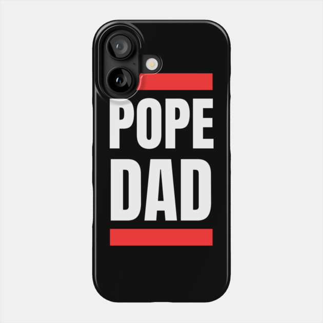 Pope-Dad Phone Case by Creatifly Graphic Tees