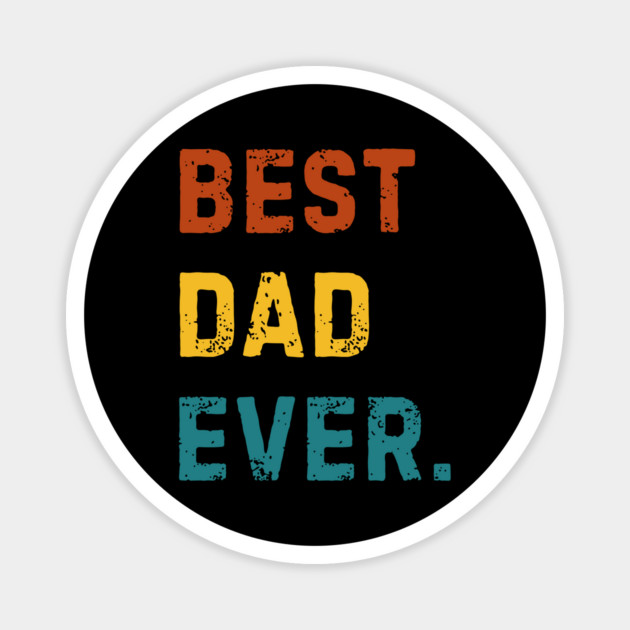 Best-Dad-Ever Magnet by Creatifly Graphic Tees