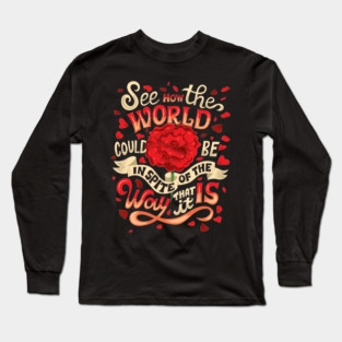 How the world could be Long Sleeve T-Shirt