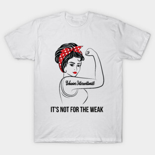 Behavior Interventionist Not For Weak T-Shirt