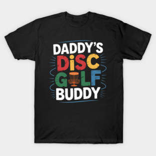 Daddy's Buddy Disk Golf Disc Golf T-Shirt