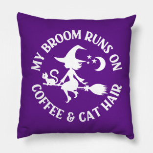 My Broom Runs On Coffee and Cat Hair Cheeky Witch® Pillow