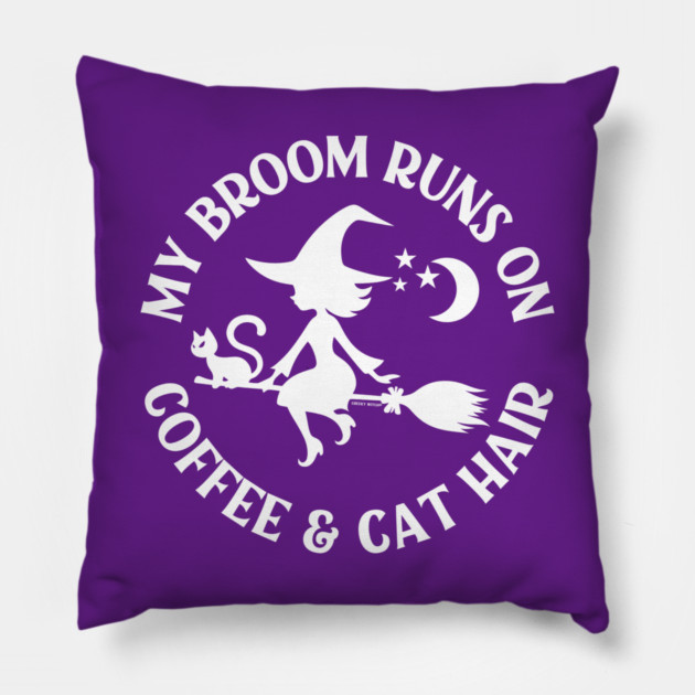 My Broom Runs On Coffee and Cat Hair Cheeky Witch® Pillow by Cheeky Witch
