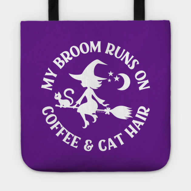 My Broom Runs On Coffee and Cat Hair Cheeky Witch® Tote by Cheeky Witch
