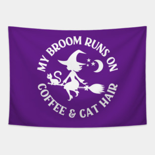 My Broom Runs On Coffee and Cat Hair Cheeky Witch® Tapestry