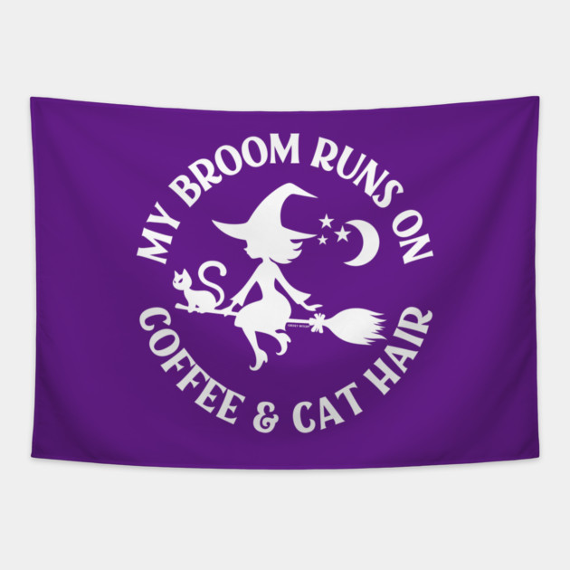 My Broom Runs On Coffee and Cat Hair Cheeky Witch® Tapestry by Cheeky Witch