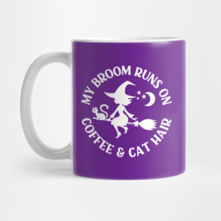 My Broom Runs On Coffee and Cat Hair Cheeky Witch® Mug
