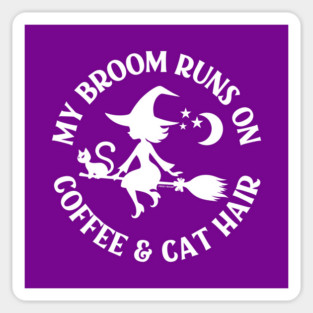 My Broom Runs On Coffee and Cat Hair Cheeky Witch® Sticker