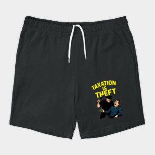 Taxation is theft FRONT DESIGN Shorts