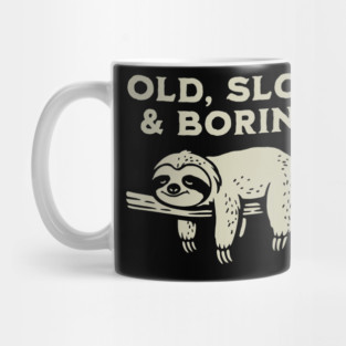 Old, Slow and Boring Mug