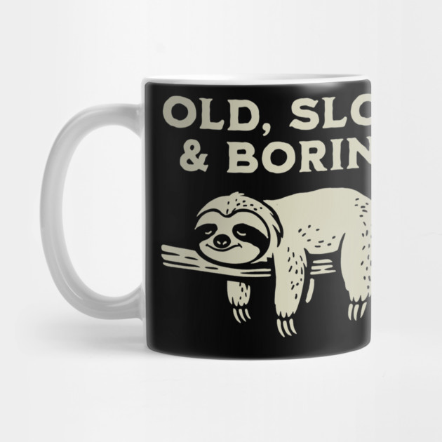 Old, Slow and Boring by GoshWow®