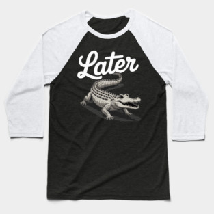 Later Gator Baseball T-Shirt