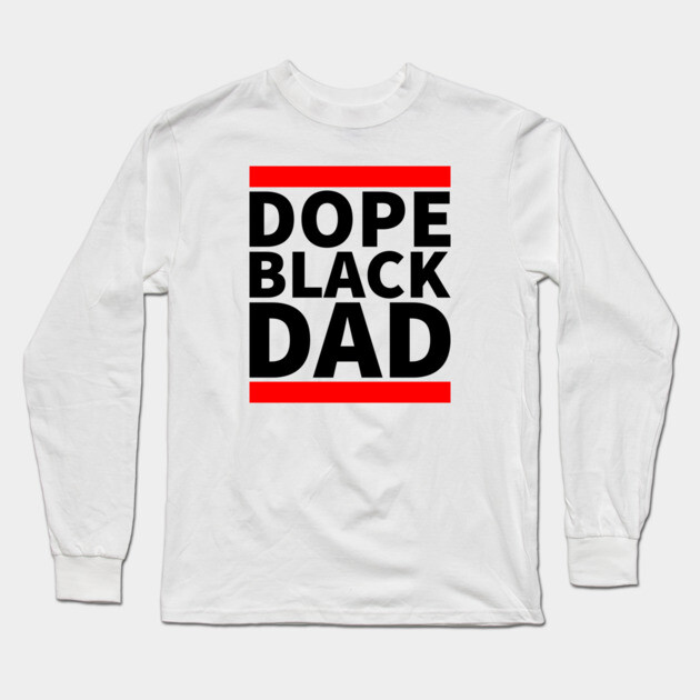 Dope Black Dad Long Sleeve T-Shirt by UrbanLifeApparel