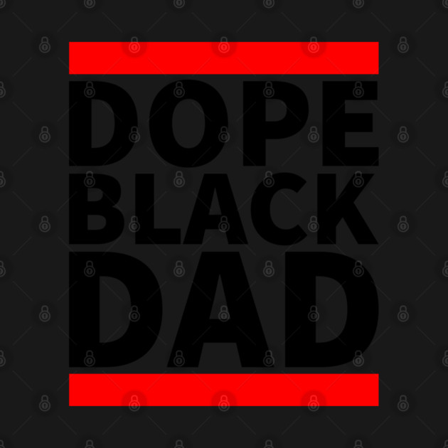 Dope Black Dad by UrbanLifeApparel