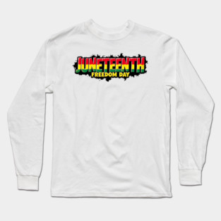 Juneteenth Freedom Day Long Sleeve T-Shirt