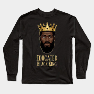 Educated Black King Long Sleeve T-Shirt