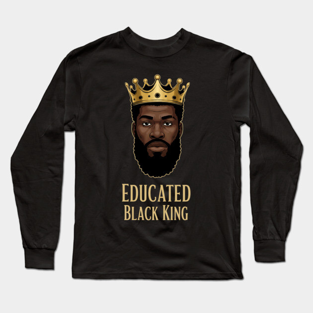 Educated Black King Long Sleeve T-Shirt by UrbanLifeApparel