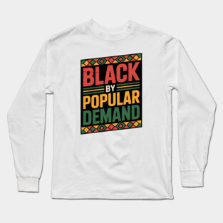 Black by Popular Demand Long Sleeve T-Shirt