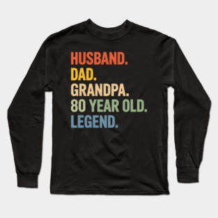 80Th Birthday Fathers Day Long Sleeve T-Shirt