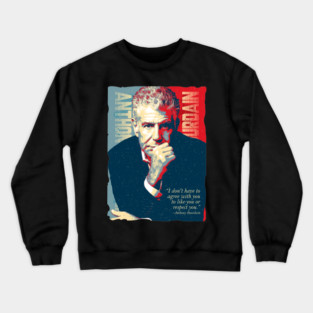 Anthony Bourdain Sarcastic Satire Quotes Crewneck Sweatshirt