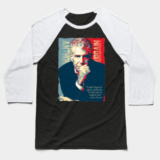 Anthony Bourdain Sarcastic Satire Quotes Baseball T-Shirt