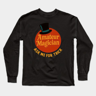 Amateur Magician Long Sleeve T-Shirt