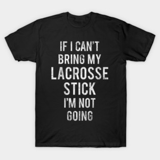 Lacrosse Moms Lacrosse Dad Lacrosse Lacross T-Shirt
