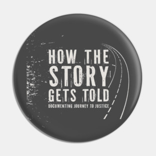 How the Story Gets Told: Documenting Journey to Justice Pin