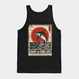 Fight for Your Life - Swordfish Survival Art Tank Top