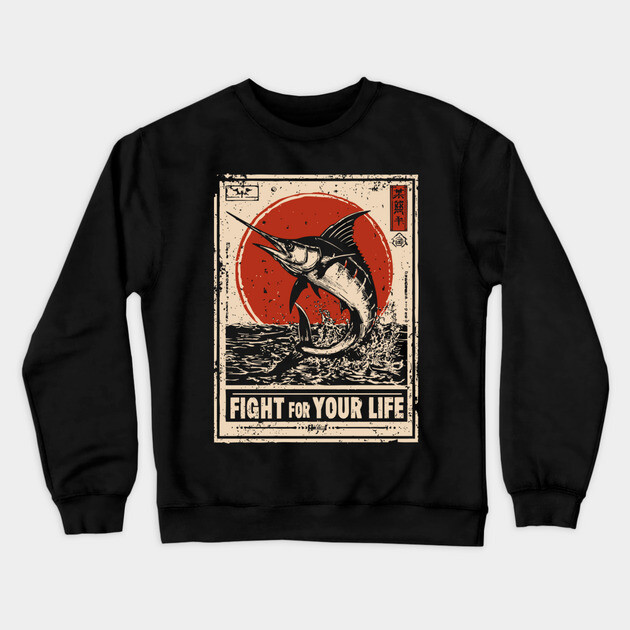 Fight for Your Life - Swordfish Survival Art Crewneck Sweatshirt by TuncGK