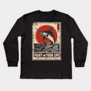 Fight for Your Life - Swordfish Survival Art Kids Long Sleeve T-Shirt