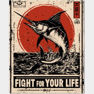 Fight for Your Life - Swordfish Survival Art Posters and Art