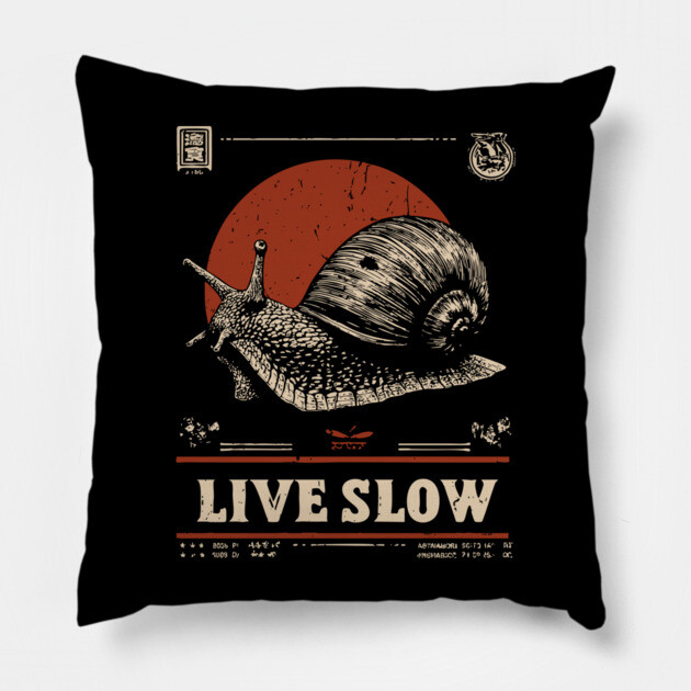 Live Slow - Vintage Snail Philosophy Art Pillow by TuncGK