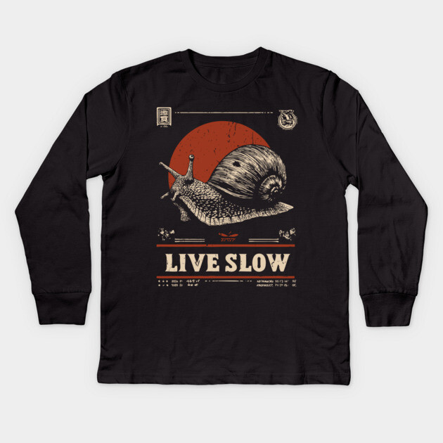 Live Slow - Vintage Snail Philosophy Art Kids Long Sleeve T-Shirt by TuncGK