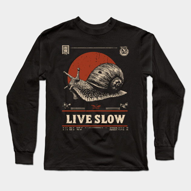 Live Slow - Vintage Snail Philosophy Art Long Sleeve T-Shirt by TuncGK
